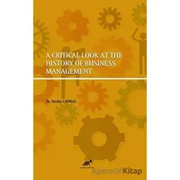 A Critical Look At The History Of Business Management - Kolektif - Paradigma Akademi Yayınları