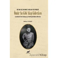 Ömür Su Gibi Akıp Giderken - Mithat Atabay - Paradigma Akademi Yayınları