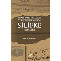 Siyasi İdari Kültürel Ve Ekonomik Alanda Silifke (1920-1936)