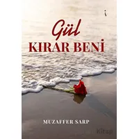 Gül Kırar Beni - Muzaffer Sarp - İkinci Adam Yayınları