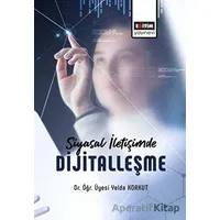 Siyasal İletişimde Dijitalleşme - Kolektif - Eğitim Yayınevi - Bilimsel Eserler