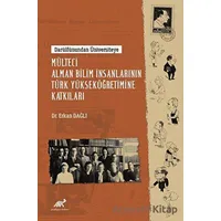 Darülfûnundan Üniversiteye - Mülteci Alman Bilim İnsanlarının Türk Yükseköğretimine Katkıları