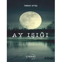Ay Işığı - Tuncay Aytaç - Liman Yayınevi