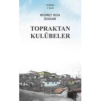 Topraktan Kulübeler - Mehmet Rıza Özacar - Liman Yayınevi