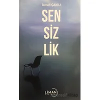 Sensizlik - İsmail Çakılı - Liman Yayınevi