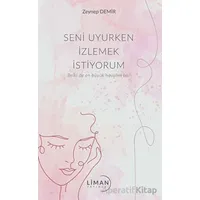 Seni Uyurken İzlemek İstiyorum - Zeynep Demir - Liman Yayınevi