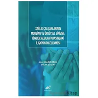 Sağlık Çalışanlarının Mobbing Ve Örgütsel Sinizme Yönelik Algıları Arasındaki İlişkinin İncelenmesi