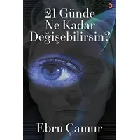 21 Günde Ne Kadar Değişebilirsin - Ebru Çamur - Cinius Yayınları