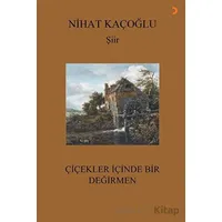 Çiçekler İçinde Bir Değirmen - Nihat Kaçoğlu - Cinius Yayınları