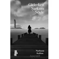 Giderken Şarkımı Söyle - Nurbanu Kablan - Edebiyatist