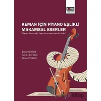 Keman İçin Piyano Eşlikli Makamsal Eserler - Sinan Tüfekci - Eğitim Yayınevi - Bilimsel Eserler