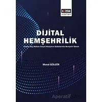 Dijital Hemşehrilik - Murat Gülgör - Eğitim Yayınevi - Bilimsel Eserler