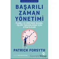 Başarılı Zaman Yönetimi: Planlı ve Üretken Olmak, İşleri Tamamlamak için Stratejiler
