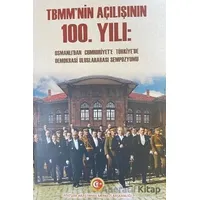 TBMMnin Açılışının 100. Yılı - Cilt 2 - Nilgün İnce - Atatürk Araştırma Merkezi