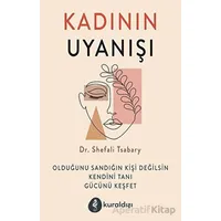 Kadının Uyanışı - Shefali Tsabary - Kuraldışı Yayınevi