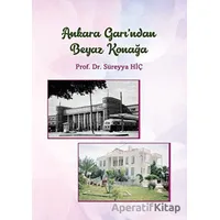 Ankara Garından Beyaz Konagˆa - Süreyya Hiç - Der Yayınları