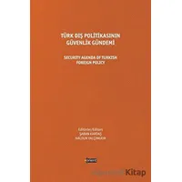 Türk Dış Politikasının Güvenlik Gündemi - Security Agenda Of Turkish Foreign Policy