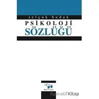 Psikoloji Sözlüğü - Selçuk Budak - Bilim ve Sanat Yayınları