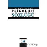 Psikoloji Sözlüğü - Selçuk Budak - Bilim ve Sanat Yayınları