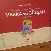 Minyatürleri ve Açıklamalarıyla Varka ve Gülşah - Ebru Kızılırmak - İlke Kitap