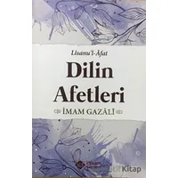 Dilin Afetleri - İmam-ı Gazali - İtisam Yayınları