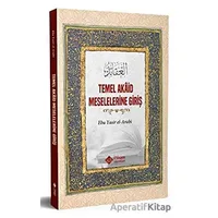 Temel Akaid Meselelerine Giriş - Ebu Yasir El Arabi - İtisam Yayınları