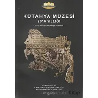 Kütahya Müzesi 2016 Yıllığı - Kolektif - Bilgin Kültür Sanat Yayınları