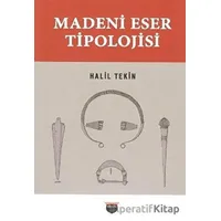 Madeni Eser Tipolojisi - Halil Tekin - Bilgin Kültür Sanat Yayınları