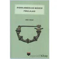 Aydın Arkeoloji Müzesi Fibulaları - Emre Erdan - Bilgin Kültür Sanat Yayınları