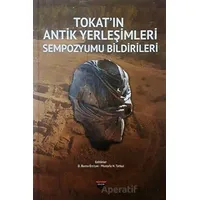 Tokatın Antik Yerleşimleri Sempozyumu Bildirileri