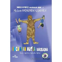 Koca Ayak Mutla Karşılaşma - Meltem Erinçmen Kanoğlu - Çikolata Yayınevi