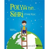 Polyanın Sihri - Zühre Koç - Roza Çocuk Yayınları