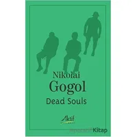 Dead Souls - Nikolay Vasilyeviç Gogol - Aktif Yayınevi