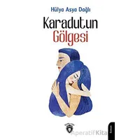 Karadutun Gölgesi - Hülya Asya Dağlı - Dorlion Yayınları