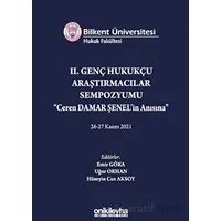 Bilkent Üniversitesi Hukuk Fakültesi Iı. Genç Hukukçu Araştırmacılar Sempozyumu Ceren Damar Şenelin