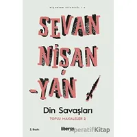 Din Savaşları - Toplu Makalaler 2 - Sevan Nişanyan - Liberus Yayınları