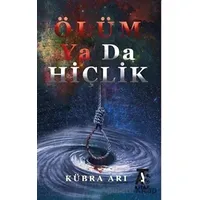Ölüm Ya Da Hiçlik - Kübra Arı - Kitap At Yayınları
