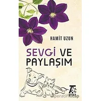 Sevgi ve Paylaşım - Hamit Uzun - Kitap At Yayınları