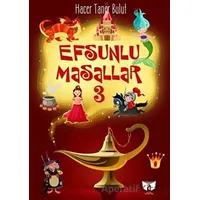 Efsunlu Masallar 3 - Hacer Taner Bulut - Ateş Yayınları