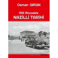 Milli Mücadele Nazilli Tarihi - Osman Girgin - Ateş Yayınları