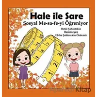 Hale İle Sare Sosyal Me-sa-fe-yi Öğreniyor - Betül Şahintekin - Anneizi Yayınevi