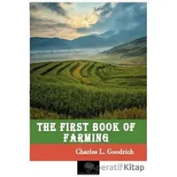 The First Book of Farming - Charles L. Goodrich - Platanus Publishing