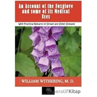 An Account of the Foxglove and some of its Medical Uses - William Withering - Platanus Publishing