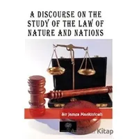 A Discourse on the Study of the Law of Nature and Nations - James Mackintosh - Platanus Publishing