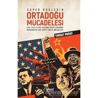 Süper Güçlerin Ortadoğu Mücadelesi - Turgay Murat - İdeal Kültür Yayıncılık