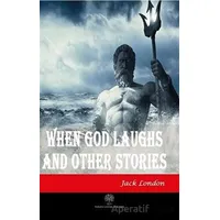 When God Laughs and Other Stories - Jack London - Platanus Publishing