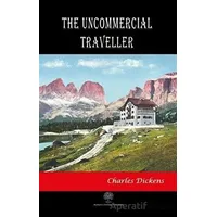 The Uncommercial Traveller - Charles Dickens - Platanus Publishing