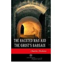 The Haunted Man and The Ghosts Bargain - Charles Dickens - Platanus Publishing