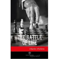 The Battle Of Life - Charles Dickens - Platanus Publishing