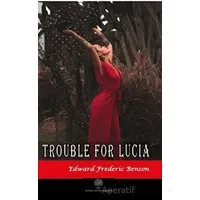 Trouble for Lucia - Edward Frederic Benson - Platanus Publishing